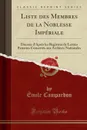 Liste des Membres de la Noblesse Imperiale. Dressee d.Apres les Registres de Lettres Patentes Conserves aux Archives Nationales (Classic Reprint) - Émile Campardon