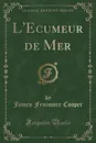L.Ecumeur de Mer (Classic Reprint) - James Fenimore Cooper