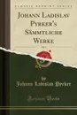 Johann Ladislav Pyrker.s Sammtliche Werke, Vol. 1 (Classic Reprint) - Johann Ladislav Pyrker