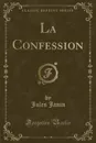 La Confession (Classic Reprint) - Jules Janin
