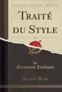 Traite du Style, Vol. 2 (Classic Reprint) - Dieudonné Thiébault