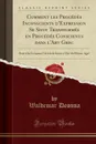 Comment les Procedes Inconscients d.Expression Se Sont Transformes en Procedes Conscients dans l.Art Grec. Peut-On Comparer l.Art de la Grece a l.Art du Moyen-Age. (Classic Reprint) - Waldemar Deonna