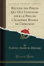 Recueil des Pieces Qui Ont Concouru pour le Prix de l.Academie Royale de Chirurgie, Vol. 2 (Classic Reprint) - Académie Royale de Chirurgie