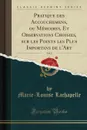 Pratique des Accouchemens, ou Memoires, Et Observations Choisies, sur les Points les Plus Importans de l.Art, Vol. 2 (Classic Reprint) - Marie-Louise Lachapelle