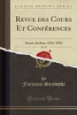 Revue des Cours Et Conferences, Vol. 23. Annee Scolaire 1921-1922 (Classic Reprint) - Fortunat Strowski