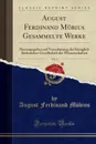 August Ferdinand Mobius Gesammelte Werke, Vol. 2. Herausgegeben auf Veranlassung der Koniglich Sachsischen Gesellschaft der Wissenschaften (Classic Reprint) - August Ferdinand Möbius