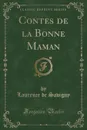 Contes de la Bonne Maman (Classic Reprint) - Laurence de Savigny