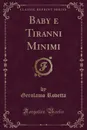 Baby e Tiranni Minimi (Classic Reprint) - Gerolamo Rovetta