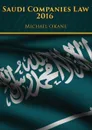 Saudi Companies Law 2016 Annotated - Michael O'Kane