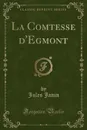 La Comtesse d.Egmont (Classic Reprint) - Jules Janin