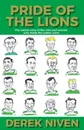 Pride of the Lions. The untold story of the men and women who made the Lisbon Lions - Derek Niven