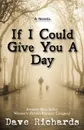 If I Could Give You A Day - Dave Richards