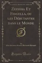 Zephira Et Fidgella, ou les Debutantes dans le Monde, Vol. 3 (Classic Reprint) - Mme Suzanne Girieux Bertrand-Quinquet