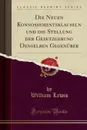 Die Neuen Konnossementsklauseln und die Stellung der Gesetzgebung Denselben Gegenuber (Classic Reprint) - William Lewis