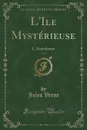 L.Ile Mysterieuse, Vol. 2. L.Abandonne (Classic Reprint) - Jules Verne
