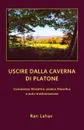 Uscire  dalla  caverna  di  Platone. Consulenza filosofica, pratica filosofica e auto-trasformazione - Ran Lahav, Vincenzo Quintabà