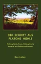 Der Schritt aus Platons Hohle. Philosophische Praxis, Philosophische Beratung und Selbsttransformation - Ran Lahav, Heide von Hans