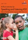 Brilliant Activities for Speaking and Listening KS2. Ideas to Develop Spoken Language Skills Years 3-6 - John Foster
