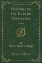 Historia de Gil Blas de Santillana, Vol. 2. Novela (Classic Reprint) - Alain René le Sage