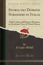 Storia dei Dominii Stranieri in Italia, Vol. 1. Dalla Caduta dell.Impero Romano in Occidente Fino Ai Nostri Giorni (Classic Reprint) - Filippo Moìsè