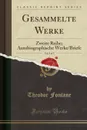 Gesammelte Werke, Vol. 3 of 5. Zweite Reihe; Autobiographische Werke/Briefe (Classic Reprint) - Theodor Fontane