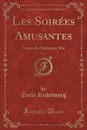 Les Soirees Amusantes, Vol. 5. Contes du Printemps; Mai (Classic Reprint) - Émile Richebourg