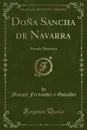 Dona Sancha de Navarra. Novela Historica (Classic Reprint) - Manuel Fernández y González