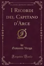 I Ricordi del Capitano d.Arce (Classic Reprint) - Giovanni Verga