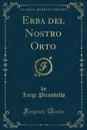 Erba del Nostro Orto (Classic Reprint) - Luigi Pirandello