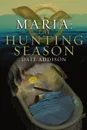 Maria. The Hunting Season - Dale Addison