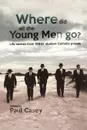 Where Did All the Young Men Go. - Paul Casey