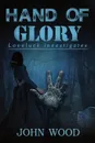 Hand of Glory - John Wood
