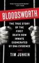 Bloodsworth. The True Story of One Man.s Triumph over Injustice - Tim Junkin