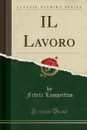 IL Lavoro (Classic Reprint) - Fedele Lampertico