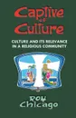 Captive of Culture - Roy Chicago