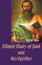 A Brief Study of Paul and His Epistles - O. M. Rao