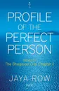 Profile of a Perfect Person - Jaya Row