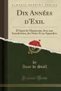 Dix Annees d.Exil. D.Apres les Manuscrits, Avec une Introduction, des Notes Et un Appendice (Classic Reprint) - Anne de Staël