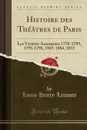 Histoire des Theatres de Paris. Les Varietes Amusantes 1778-1789, 1793-1798, 1803-1804, 1815 (Classic Reprint) - Louis Henry Lecomte