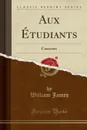 Aux Etudiants. Causeries (Classic Reprint) - William James