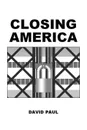 CLOSING AMERICA - David Paul