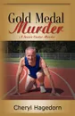 Gold Medal Murder - Cheryl L. Hagedorn