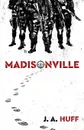 Madisonville - J.A. Huff