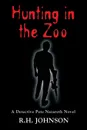 Hunting in the Zoo. A Detective Pete Nazareth Novel - R.H. Johnson