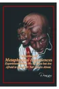 A Collection of Metaphysical Experiences. Experiences Which We All Have but Are Afraid to Speak Or Tell Others About. - Franchot Peter Moore Sr.