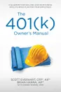 The 401(k) Owner.s Manual. Preparing Participants, Protecting Fiduciaries - S. Everhart, B. Hanna