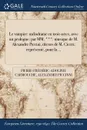 Le vampire. melodrame en trois actes, avec un prologue: par MM. ...: musique de M. Alexandre Piccini, decors de M. Ciceri; represente, pour la ... - Pierre-Frédéric-Adolphe Carmouche, Alexandre Piccinni