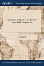 Hanno der Kuhne. T. 1-2. oder, Der rathselhafte Kriegsknecht - F. Moser