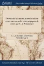 Oeuvres de la fontaine. nouvelle edition revue, mise en ordre, et accompagnee de notes: par C. A. Walckenaer - C. A. (Charles Athanase) Walckenaer