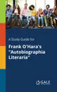 A Study Guide for Frank O.Hara.s 